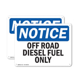 NOTICE Off Road Diesel Fuel Only