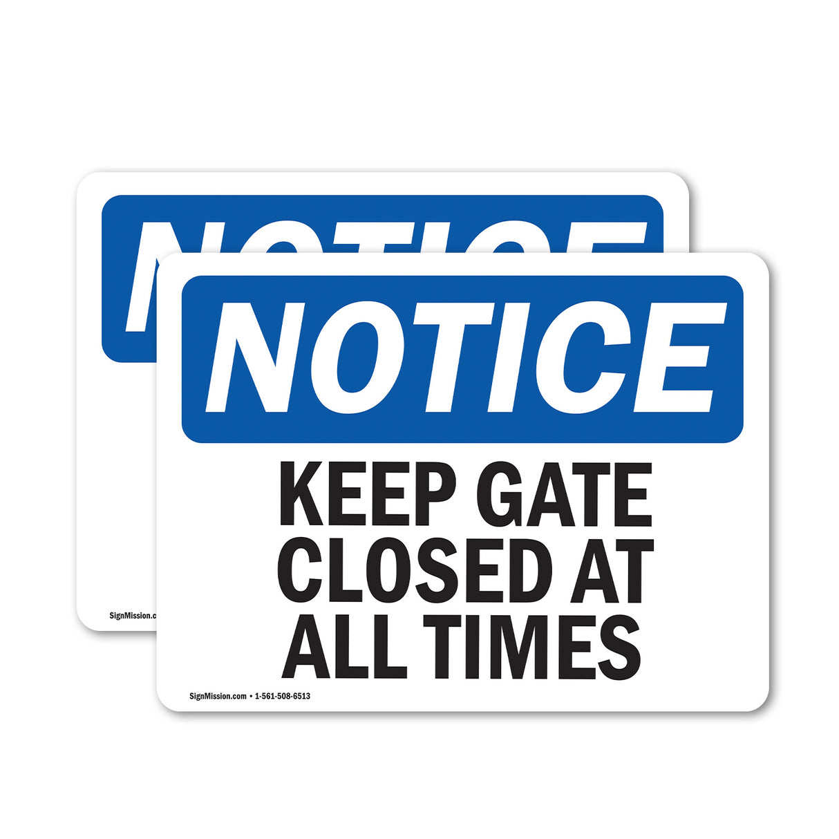 NOTICE Keep Gate Closed At All Times