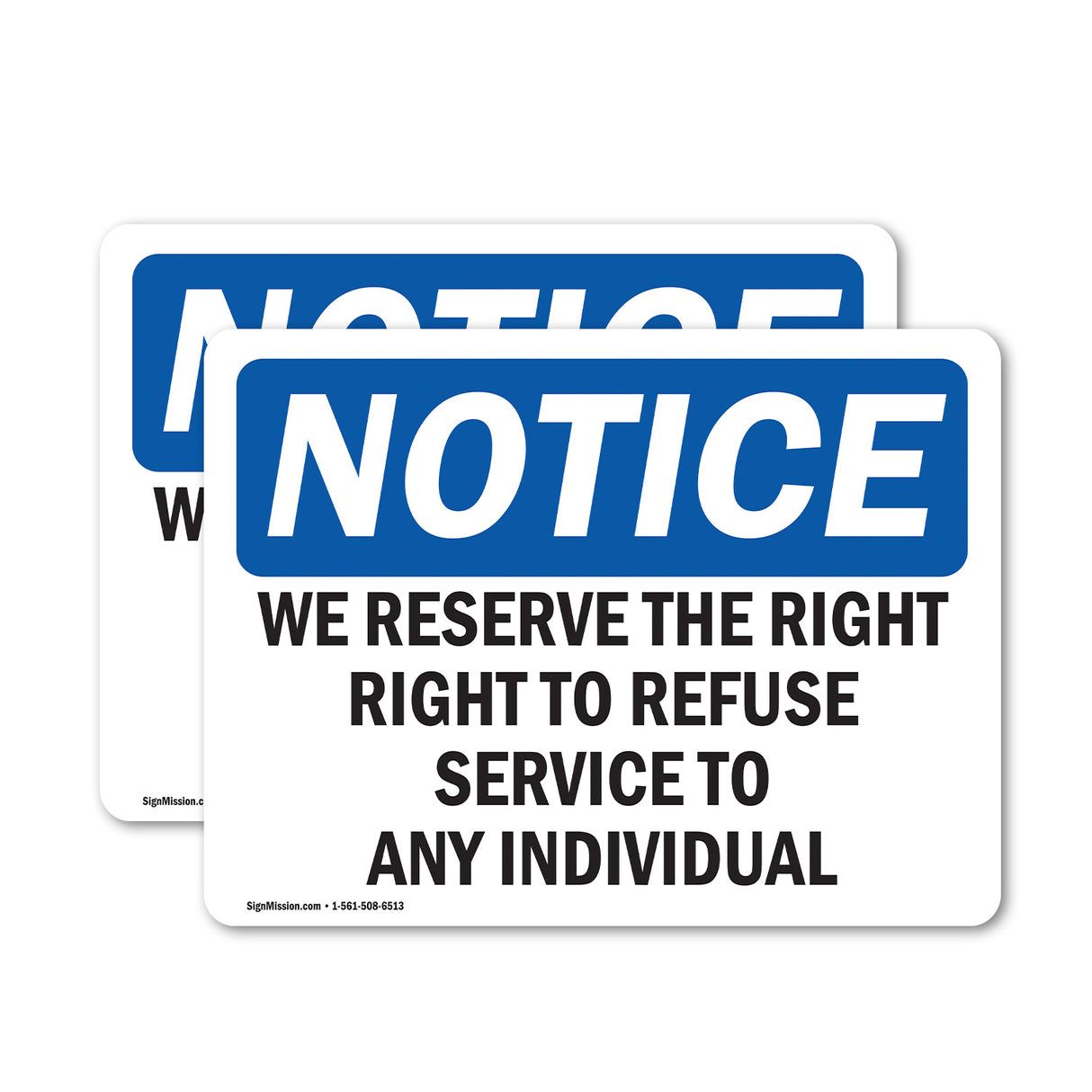 We Reserve The Right To Refuse Service To
