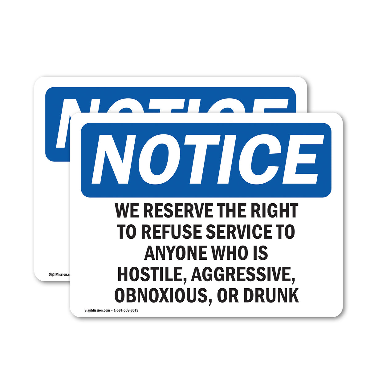 We Reserve The Right To Refuse Service To