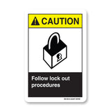 Follow Lock Out Procedures