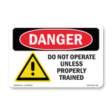 Do Not Operate Unless Properly Trained