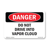 Do Not Drive Into Vapor Cloud