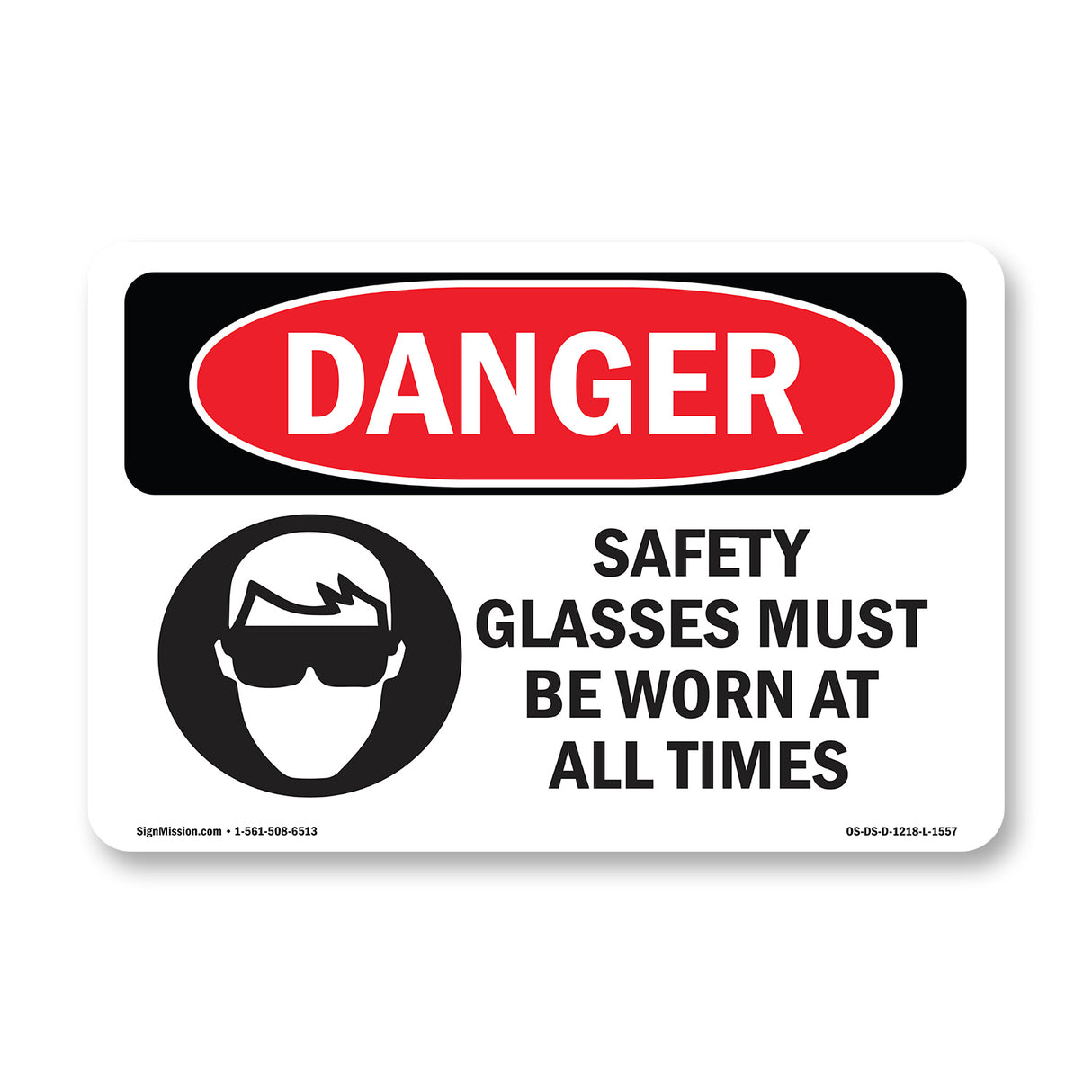 Safety Glasses Must Be Worn At All Times