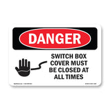 Switch Box Cover Must Be Closed At All Times