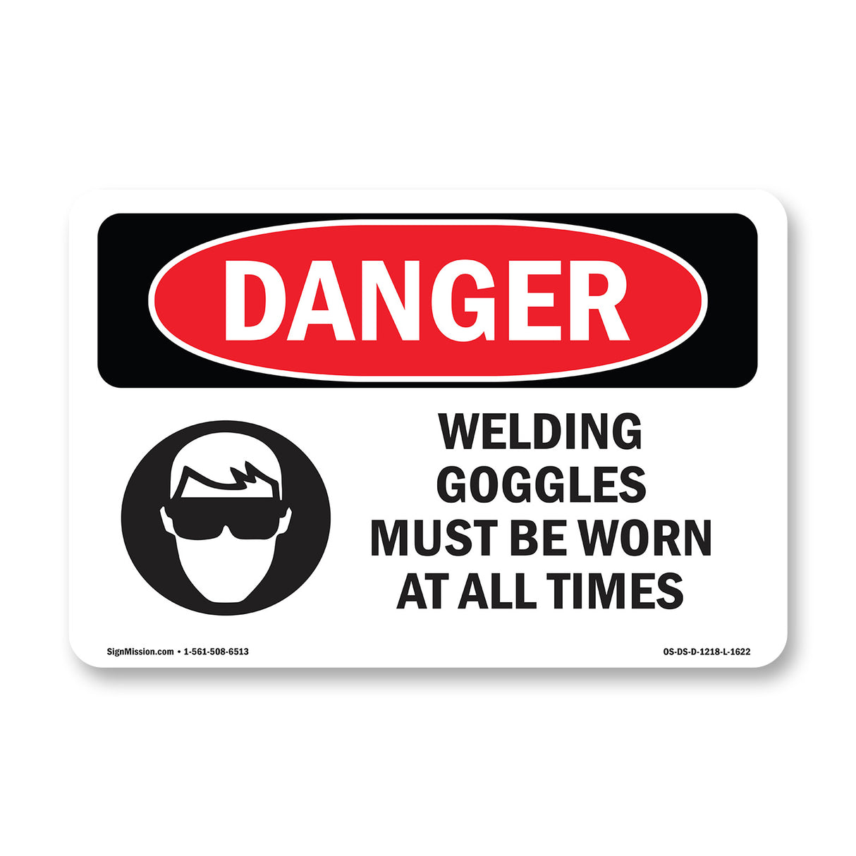 Welding Goggles Must Be Worn At All Times