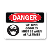 Welding Goggles Must Be Worn At All Times