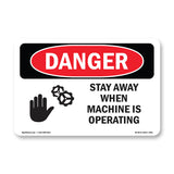Stay Away When Machine Is Operating