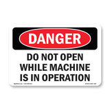 Do Not Open While Machine Is In Operation