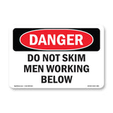 Do Not Skim Men Working Below