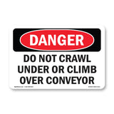 Do Not Crawl Under Or Climb Over Conveyor