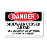 Sidewalk Closed Ahead Use Sidewalk On Opposite