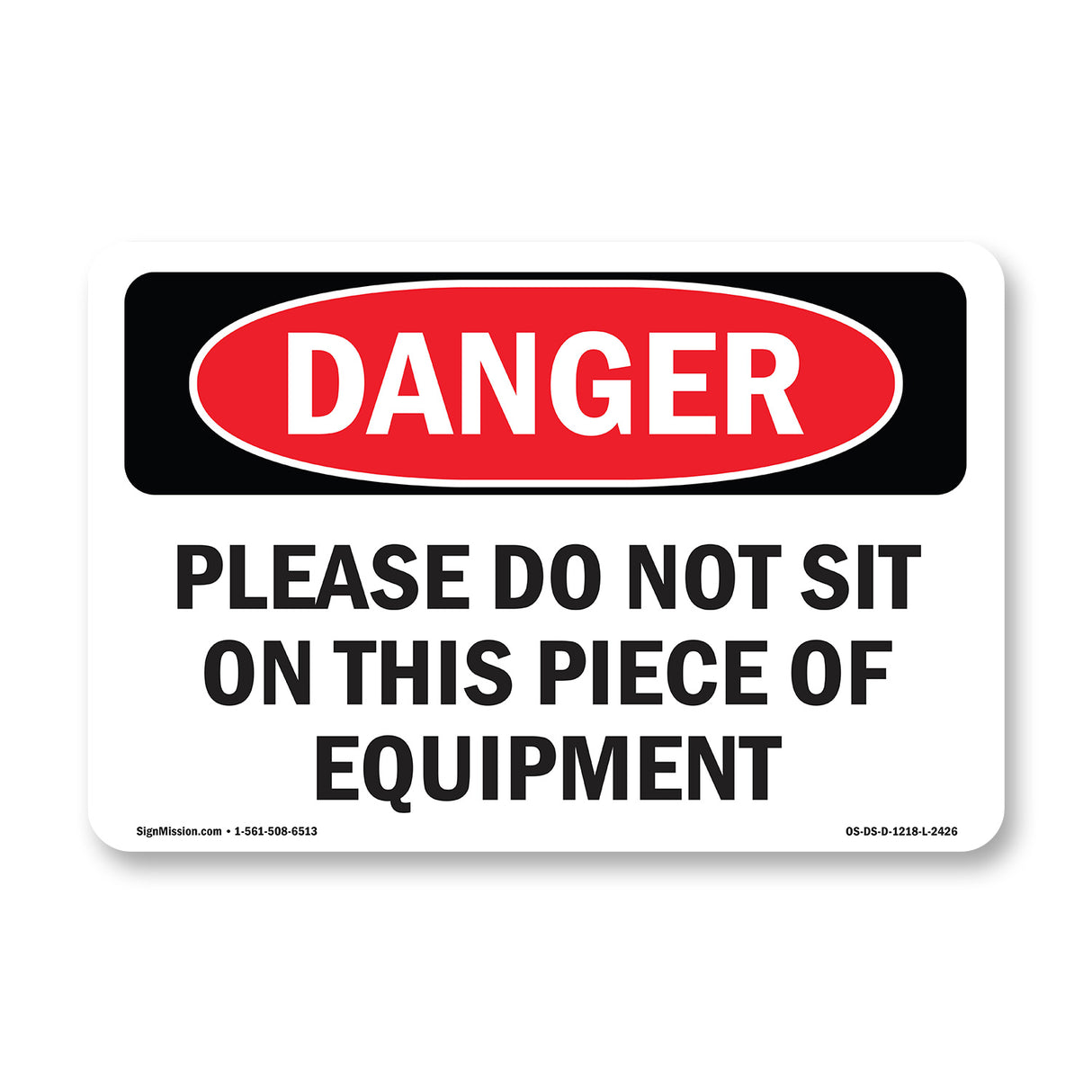 Please Do Not Sit On This Piece Of Equipment