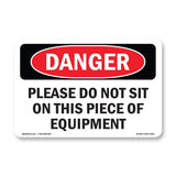 Please Do Not Sit On This Piece Of Equipment