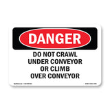 Do Not Crawl Under Conveyor Or Climb Over Conveyor