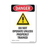 Do Not Operate Unless Properly Trained