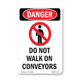Do Not Walk On Conveyors