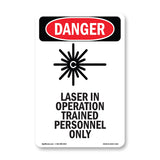 Laser In Operation Trained Personnel Only