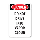 Do Not Drive Into Vapor Cloud