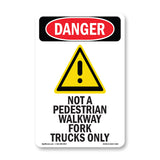 Not A Pedestrian Walkway Fork Trucks Only