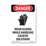 Wear Gloves While Handling Caustic Solutions
