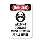 Welding Goggles Must Be Worn At All Times