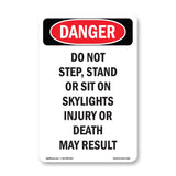 Do Not Step  Stand Or Sit On Skylights