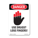 Use Drugs Lose Fingers!