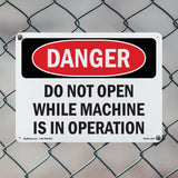 Do Not Open While Machine Is In Operation