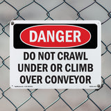 Do Not Crawl Under Or Climb Over Conveyor
