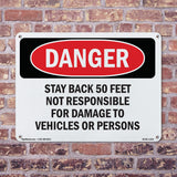 Stay Back 50 Feet Not Responsible For Damage