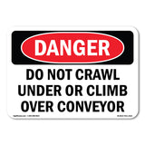 Do Not Crawl Under Or Climb Over Conveyor