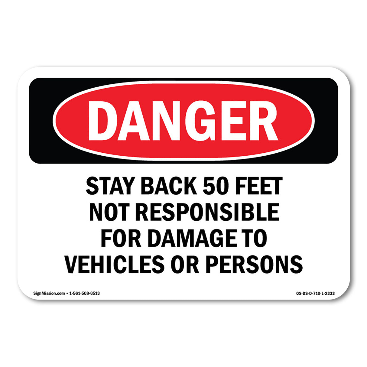 Stay Back 50 Feet Not Responsible For Damage