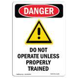 Do Not Operate Unless Properly Trained