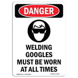 Welding Goggles Must Be Worn At All Times