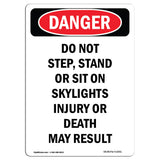 Do Not Step  Stand Or Sit On Skylights