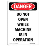Do Not Open While Machine Is In Operation