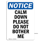 Calm Down Please Do Not Bother Me