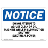 Do Not Attempt To Adjust Clean Or Oil Machine