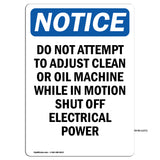 Do Not Attempt To Adjust Clean Or Oil Machine