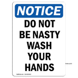 Do Not Be Nasty Wash Your Hands