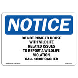 Do Not Come To House With Wildlife Related