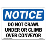 Do Not Crawl Under Or Climb Over Conveyor Sign