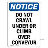 Do Not Crawl Under Or Climb Over Conveyor Sign