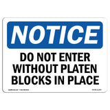 Do Not Enter Without Platen Blocks In Place