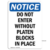Do Not Enter Without Platen Blocks In Place