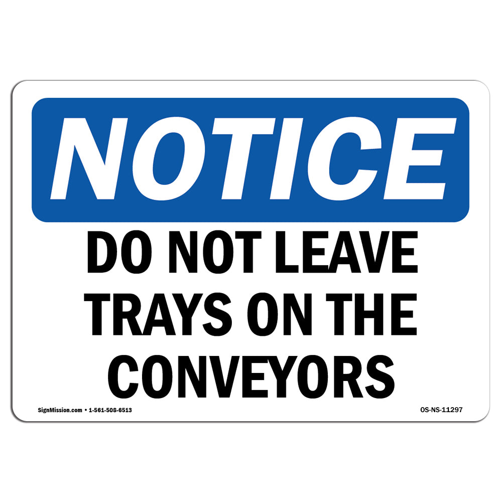Do Not Leave Trays On The Conveyors