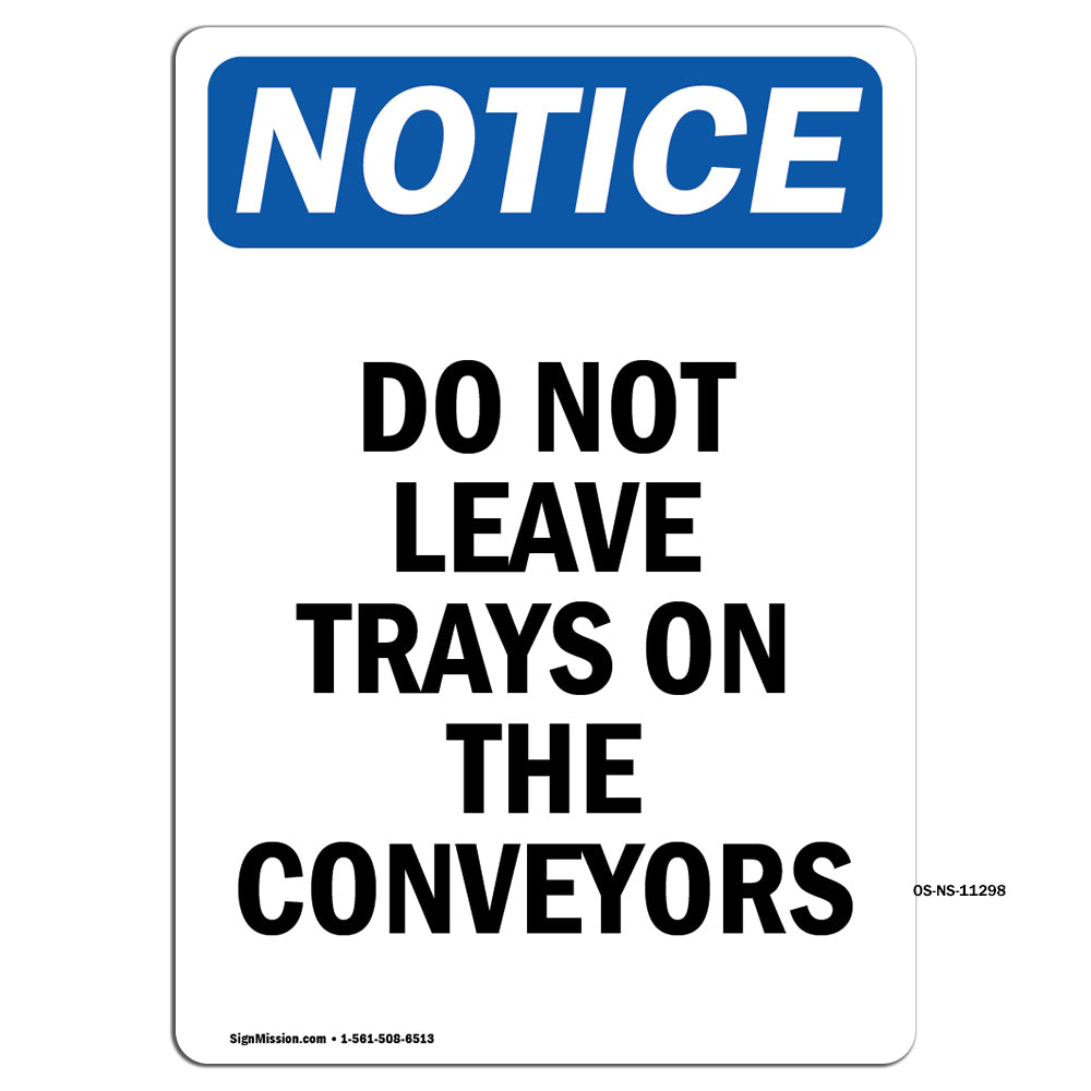 Do Not Leave Trays On The Conveyors