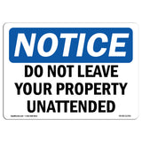 Do Not Leave Your Property Unattended