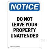 Do Not Leave Your Property Unattended